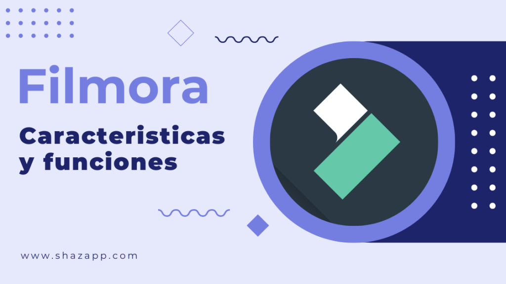 Filmora Caracteristicas Y Funciones Edicion De Video Shazapp