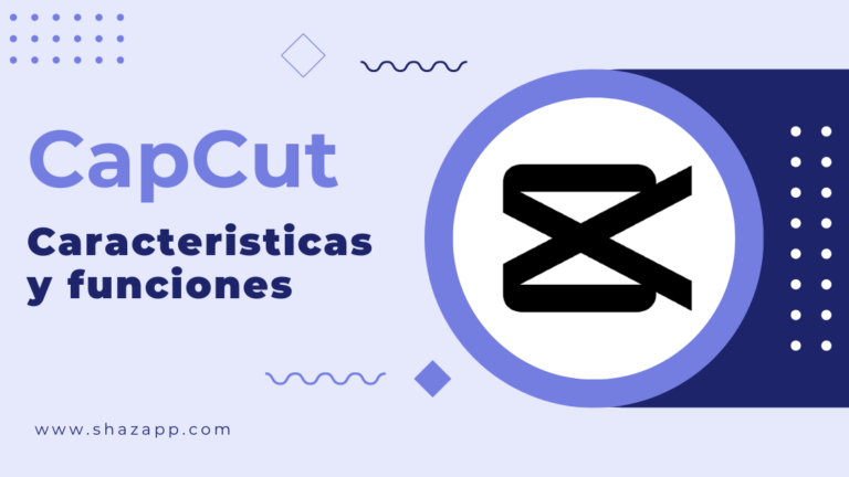 CapCut caracteristicas y funciones