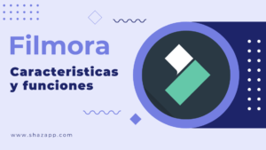 Filmora caracteristicas y funciones